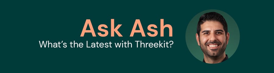 Ask Ash - Threekit product updates