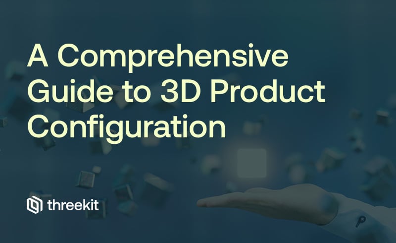 A Comprehensive Guide to 3D Product Configuration