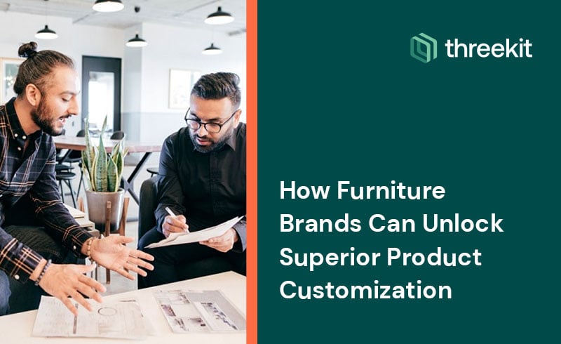 How Furniture Brands Can Unlock Superior Product Customization